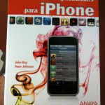 В свое время единственной вещью на испанском языке была « Разработка приложений для iPhone » Джона Рэя и Шона Джонсона, опубликованная   Anaya Multimedia   и с ценой 65 евро